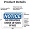 Signmission No Operators Under 18 Years Of Age OSHA Notice Sign, Vinyl Decal, 10in W x 7in L, 2PK OS-2PACK-NS-D-710-L-16153 - alternate 6
